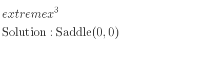The extreme x^3 is Saddle(0,0)